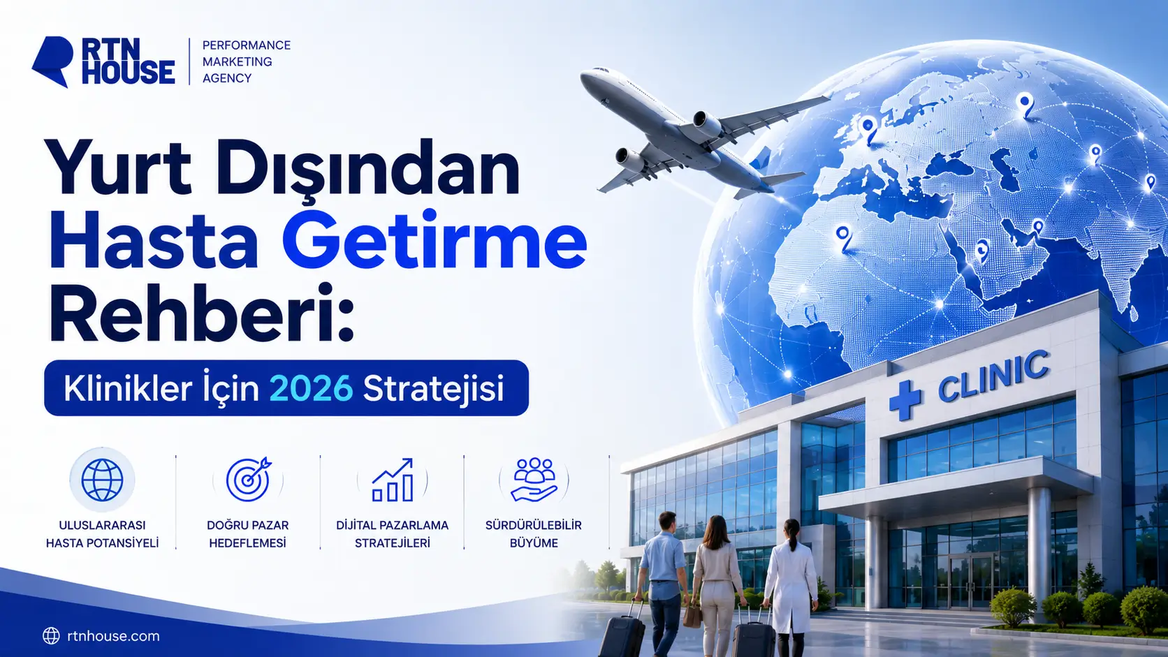 Yurt Dışından Hasta Getirme Rehberi: Klinikler İçin 2026 Stratejisi